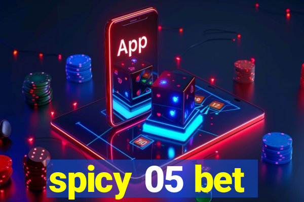 spicy 05 bet